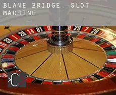 Blane Bridge slot machine