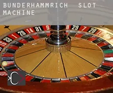 Bunderhammrich  slot machine