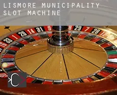 Lismore Municipality  slot machine