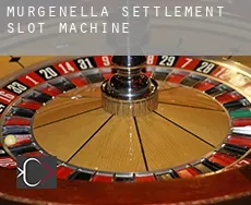 Murgenella Settlement  slot machine