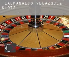Tlalmanalco de Velázquez  slots