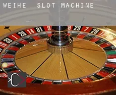 Weihe  slot machine
