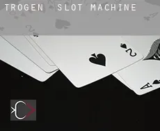 Trogen slot machine