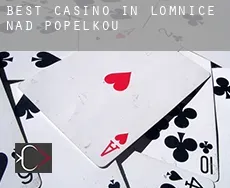 Best casino in Lomnice nad Popelkou