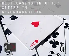 Best casino in Other cities in Afyonkarahisar