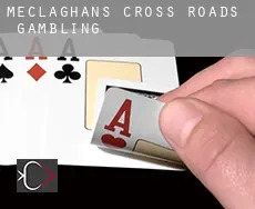Meclaghans Cross Roads gambling