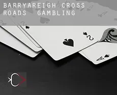 Barryareigh Cross Roads  gambling