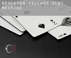 Brockton Village  slot machine
