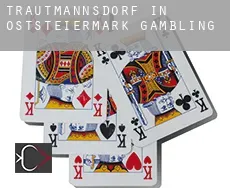 Trautmannsdorf in Oststeiermark  gambling