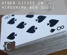 Other cities in Hiroshima-ken  slots