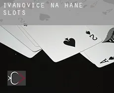 Ivanovice na Hané  slots