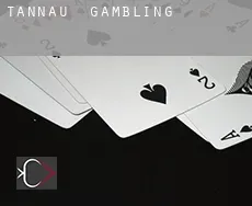 Tannau  gambling