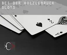 Bei der Hölzlebruck  slots