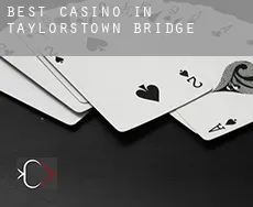 Best casino in Taylorstown Bridge