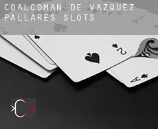 Coalcoman de Vazquez Pallares  slots