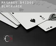 Maganey Bridge  blackjack