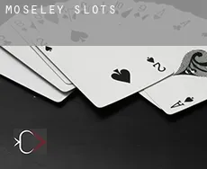 Moseley slots