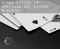 Other cities in Santiago del Estero  blackjack