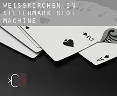 Weißkirchen in Steiermark  slot machine