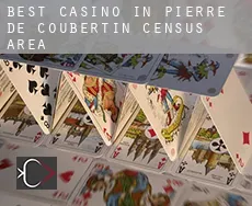 Best casino in  Pierre-De Coubertin (census area)